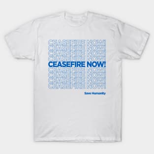 CEASEFIRE NOW! T-Shirt